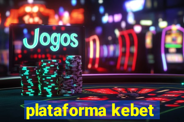 plataforma kebet